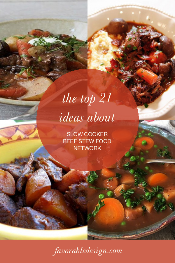 The top 21 Ideas About Slow Cooker Beef Stew Food Network Home
